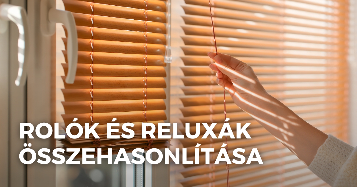 Rolók és reluxák összehasonlítása